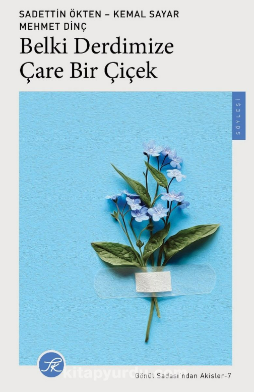 Belki Derdimize Çare Bir Çiçek