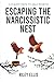 Escaping the Narcissistic N...