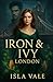 Iron & Ivy: Shadows London:...
