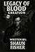 Legacy of Blood: Creation