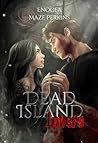 Dead Island Lovers by Maze Perkins