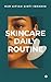 Skincare Daily Routine