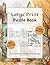 Large Print Puzzle Book: Ea...