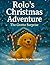 Rolo’s Christmas Adventure:...