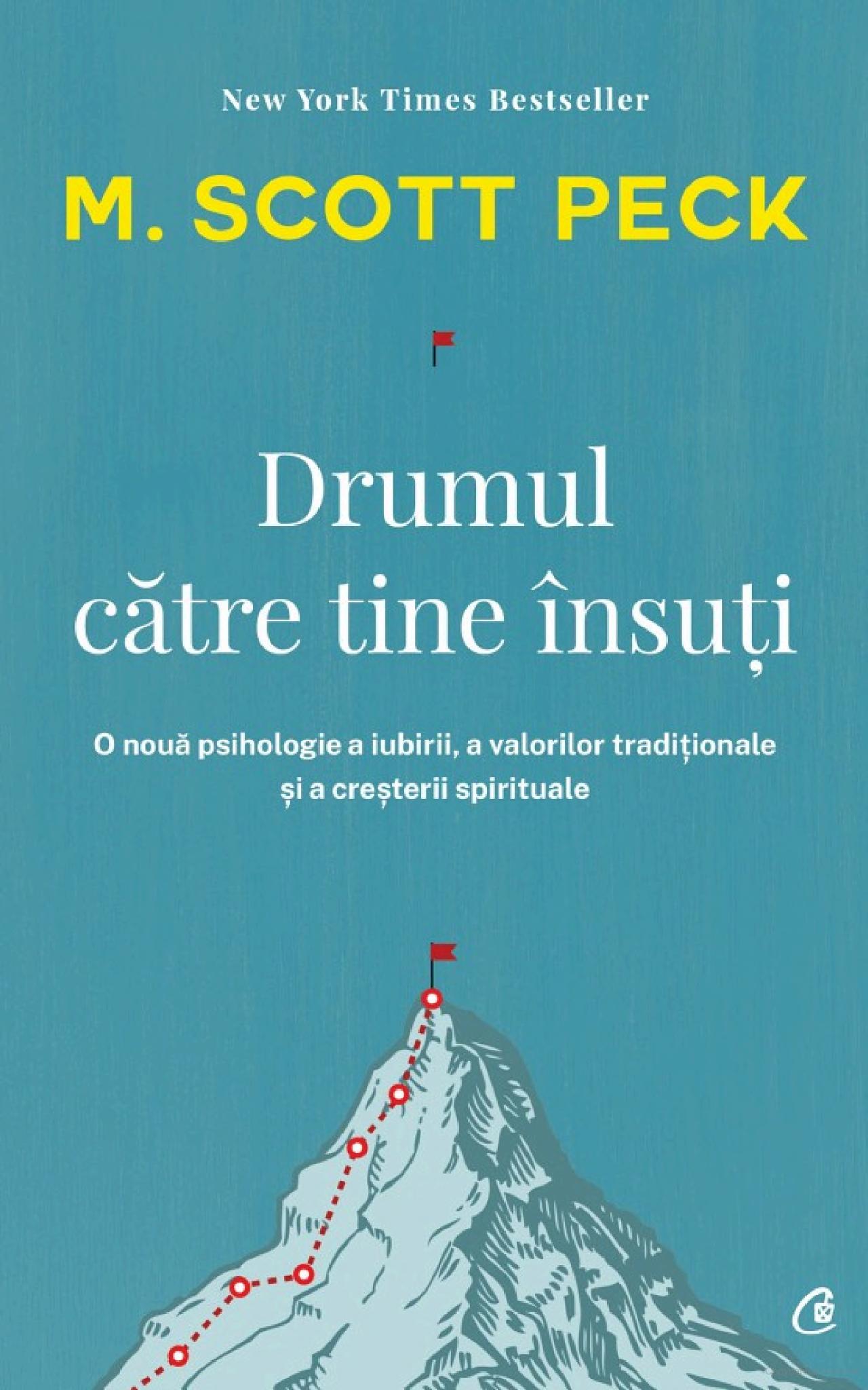 Drumul către tine însuți o nouă psihologie a iubirii, a valorilor tradiționale și a creșterii spirituale