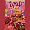 Girls Who Play Dead