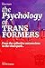 The Psychology of TRANSFORM...