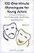 100 One-Minute Monologues for Young Actors by Dave Kilgore 100 One-Minute Monologues for Young Actors by Dave Kilgore