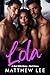 Lola Part Three by Matthew Lee