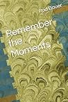 Remember the Moments