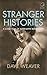 Stranger Histories: A Colle...