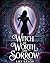 Witch of Worth and Sorrow (...
