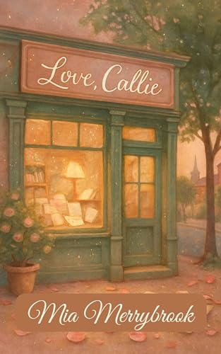 Love, Callie: A Sweet Small-Town Valentine's Romance (Kindle Edition)