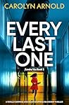 Every Last One by Carolyn Arnold