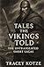 Tales the Vikings Told by Tracey Kotze