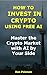 How to Invest in Crypto Usi...