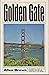 Golden Gate: Biography of a...