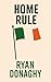 Home Rule: A Nation's Awakening (Irish Series Book 2)