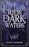 These Dark Waters