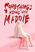 Something's Wrong With Maddie: A Sapphic Horror Novel