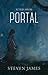 Portal by Steven James Portal by Steven James