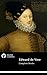 Delphi Complete Works of Edward de Vere, 17th Earl of Oxford by Edward de Vere