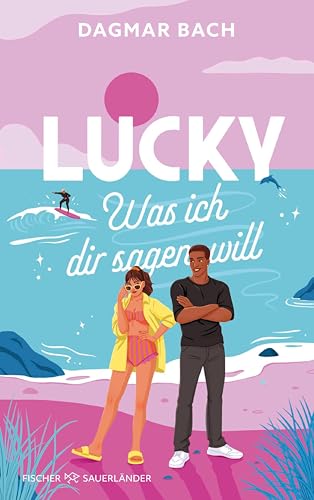 Lucky – Was ich dir sagen will: Die neue Feelgood-Romance von "Zimt"-Autorin Dagmar Bach: Rom-Com at its best mit einem Hauch Magie (Junos Bay 2) (German Edition)