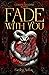 Fade With You: A Love That Survives Magic (A Cursed Shadow, #2)