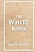 The White Rider (The White Rider Book Series)