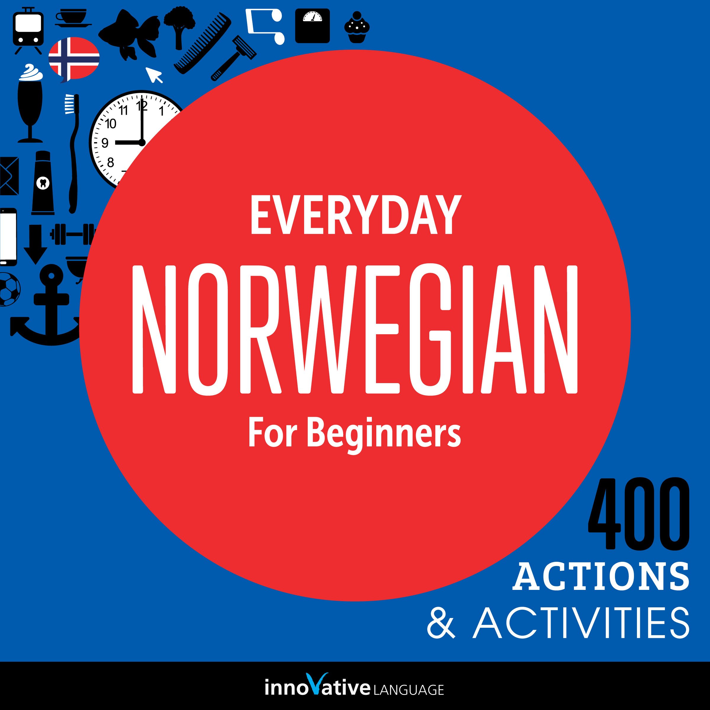 Everyday Norwegian for Beginners - 400 Actions & Activities: Beginner Norwegian (Audible Audio)