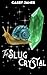 The Slug Crystal by Cassy James The Slug Crystal by Cassy James