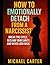How To Emotionally Detach F...