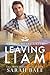 Leaving Liam by Sarah Bale