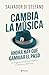 Cambia la música (Spanish Edition)