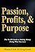 Passion, Profits, & Purpose...