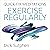 Quick-Fix Meditations Exercise Regularly