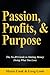 Passion, Profits, & Purpose...