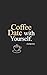 Coffee Date with Yourself - Guided Self-Discovery Prompt Jour... by Alex Beil