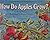 How Do Apples Grow?