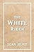 The White Rider (The White Rider Book Series)