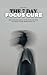 The 7 Day Focus Cure: Stop ...