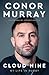Cloud Nine - My Life in Rugby by Conor Murray