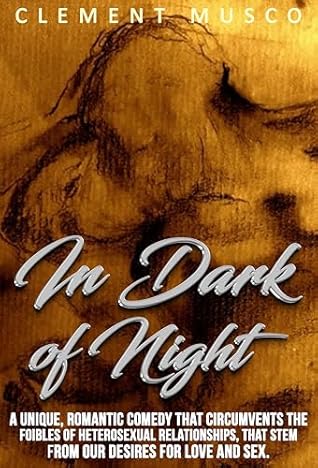 In Dark of Night: A Romantic Comedy with Music (Play)