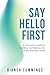 Say Hello First by Bianca Cummings Say Hello First by Bianca Cummings