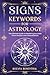 SIGNS - KEYWORDS FOR ASTROLOGY by Rozana Rosenthal
