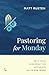 Pastoring for Monday by Matt Rusten