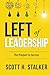 LEFT OF LEADERSHIP by Scott H. Stalker
