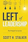 LEFT OF LEADERSHIP: The Prequel to Success