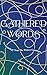 Gathered Words: An antholog...