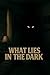 What Lies In The Dark